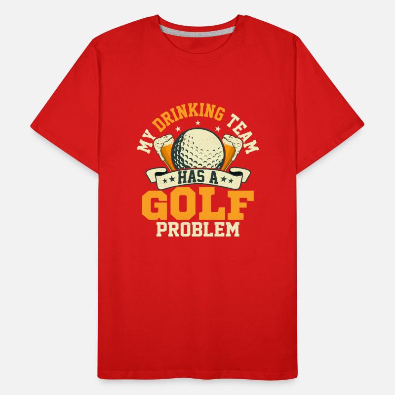 Mon équipe de buveurs a un problème de golf Golf par te T-shirt bio Premium Homme