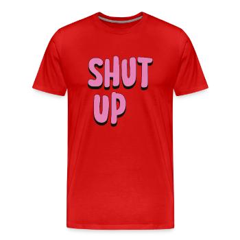 Shut Up - Männer Premium Bio T-Shirt - Rot - Vorne - Damien (186cm)