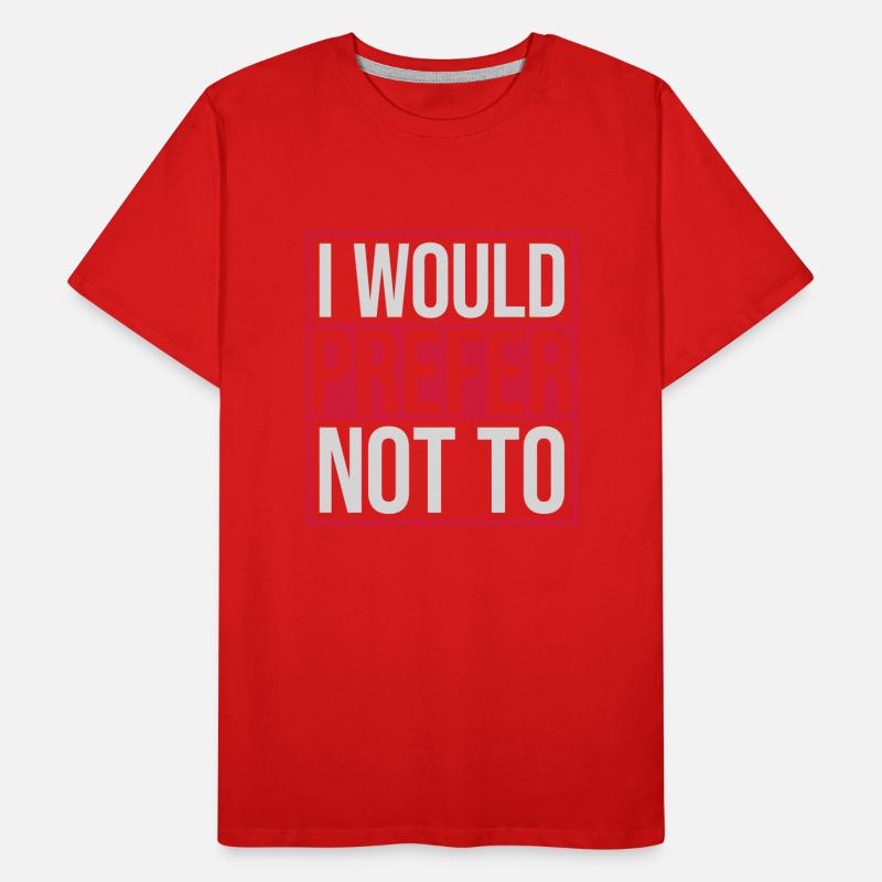 Je préfère ne pas T-shirt bio Premium Homme