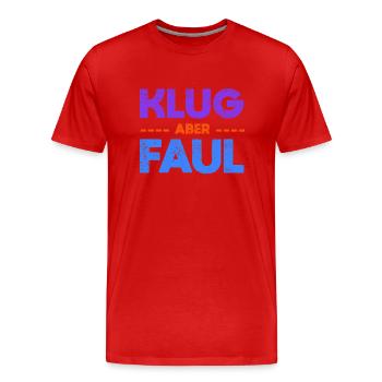 Klug, Aber Faul - Männer Premium Bio T-Shirt - Rot - Vorne - Damien (186cm)