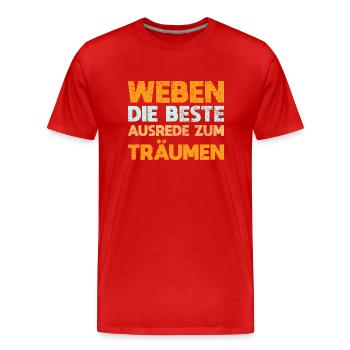 Weben - Die Beste Ausrede Zum Träumen - Männer Premium Bio T-Shirt - Rot - Vorne - Damien (186cm)