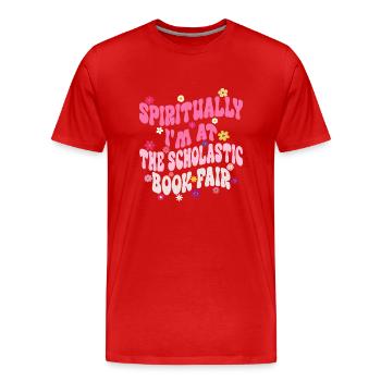 Spirituell bin ich auf der Scholastic Book Fair - Männer Premium Bio T-Shirt - Rot - Vorne - Damien (186cm)