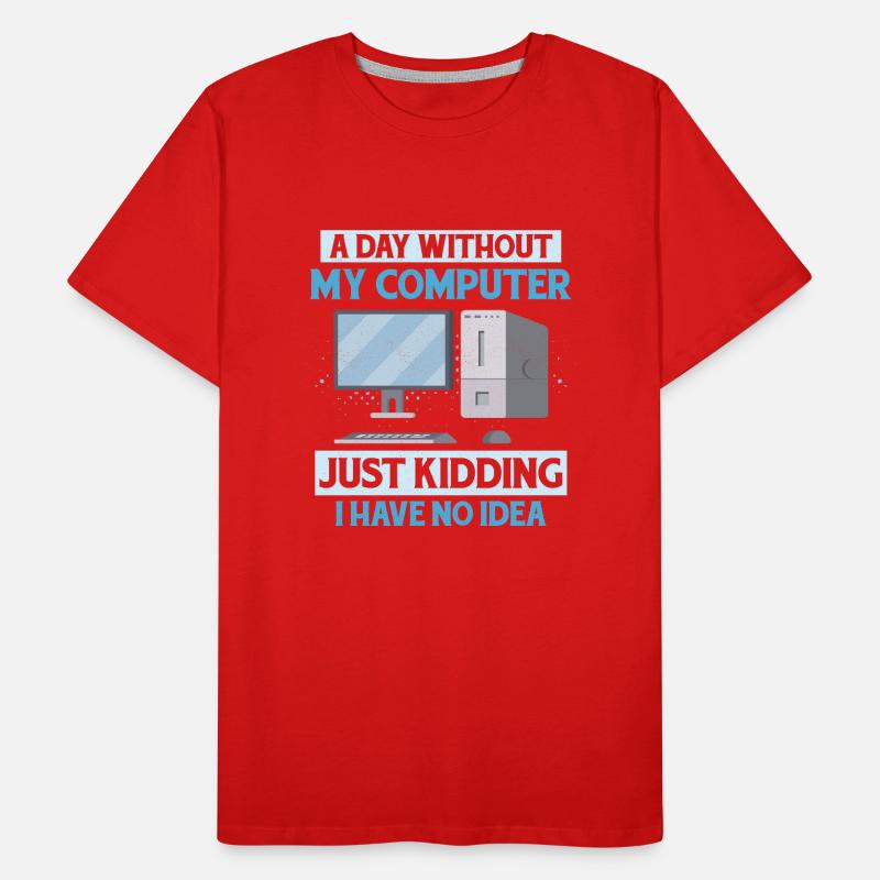 Never Worked In Tech Support Tech Support Computer Men's Premium Organic T-Shirt