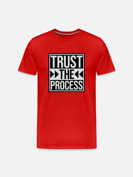 trust the process Quote - Men's Premium Organic T-Shirt - red