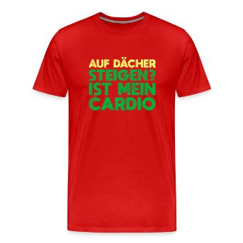 Auf Dächer Steigen? Ist Mein Cardio - Männer Premium Bio T-Shirt - Rot - Vorne - Damien (186cm)