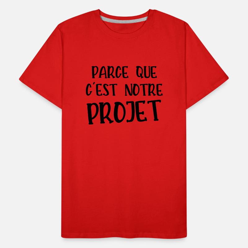 parce que c'est notre projet T-shirt bio Premium Homme
