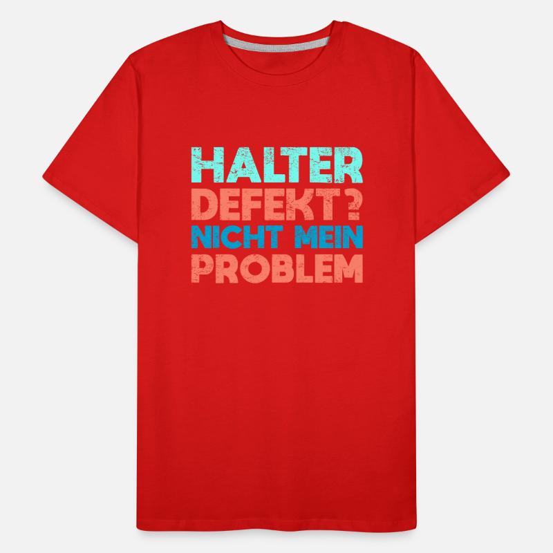 Halter Defekt? Nicht Mein Problem Männer Premium Bio T-Shirt