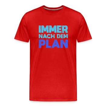 Immer Nach Dem Plan - Männer Premium Bio T-Shirt - Rot - Vorne - Damien (186cm)