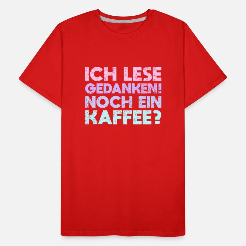 Ich Lese Gedanken! Noch Ein Kaffee? Männer Premium Bio T-Shirt