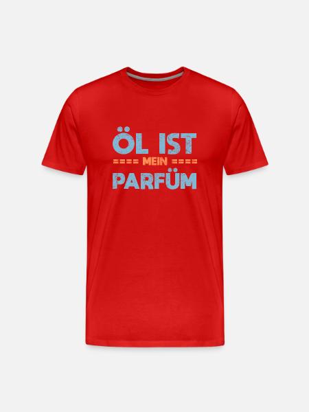 Öl Ist Mein Parfüm - Männer Premium Bio T-Shirt - Rot
