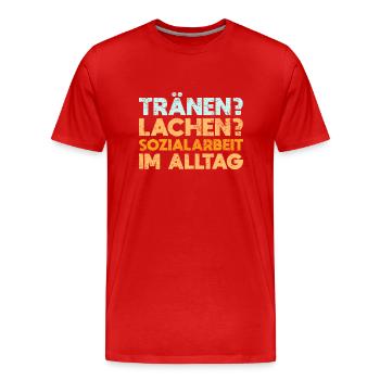 Tränen? Lachen? Sozialarbeit Im Alltag - Männer Premium Bio T-Shirt - Rot - Vorne - Damien (186cm)
