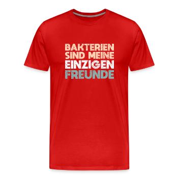 Bakterien Sind Meine Einzigen Freunde - Männer Premium Bio T-Shirt - Rot - Vorne - Damien (186cm)