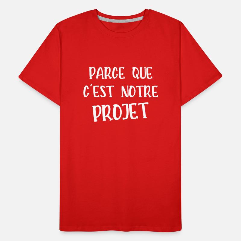 parce que c'est notre projet T-shirt bio Premium Homme