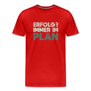 Erfolg? Immer Im Plan - Männer Premium Bio T-Shirt - Rot - Vorne - Damien (186cm)