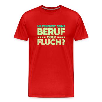 Hilfsbereit Sein - Beruf Oder Fluch? - Männer Premium Bio T-Shirt - Rot - Vorne - Damien (186cm)