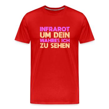 Infrarot, Um Dein Wahres Ich Zu Sehen - Männer Premium Bio T-Shirt - Rot - Vorne - Damien (186cm)