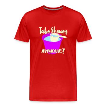 Tabo Shower Anyone? - Men's Premium Organic T-Shirt - red - Front - Damien (186cm)