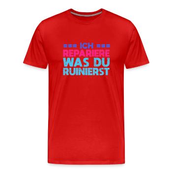 Ich Repariere, Was Du Ruinierst - Männer Premium Bio T-Shirt - Rot - Vorne - Damien (186cm)