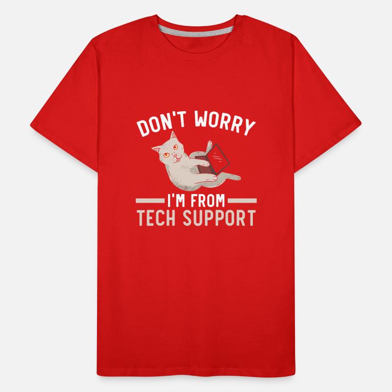 Don't worry, I'm from technical support Men's Premium Organic T-Shirt