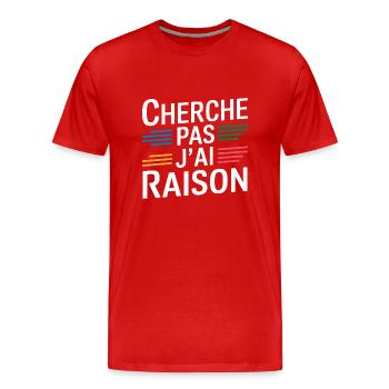 Cherche pas j'ai raison - T-shirt bio Premium Homme - rouge - Devant - Damien (186cm)