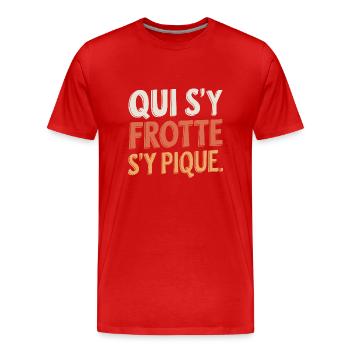 Qui s'y frotte, s'y pique - T-shirt bio Premium Homme - rouge - Devant - Damien (186cm)