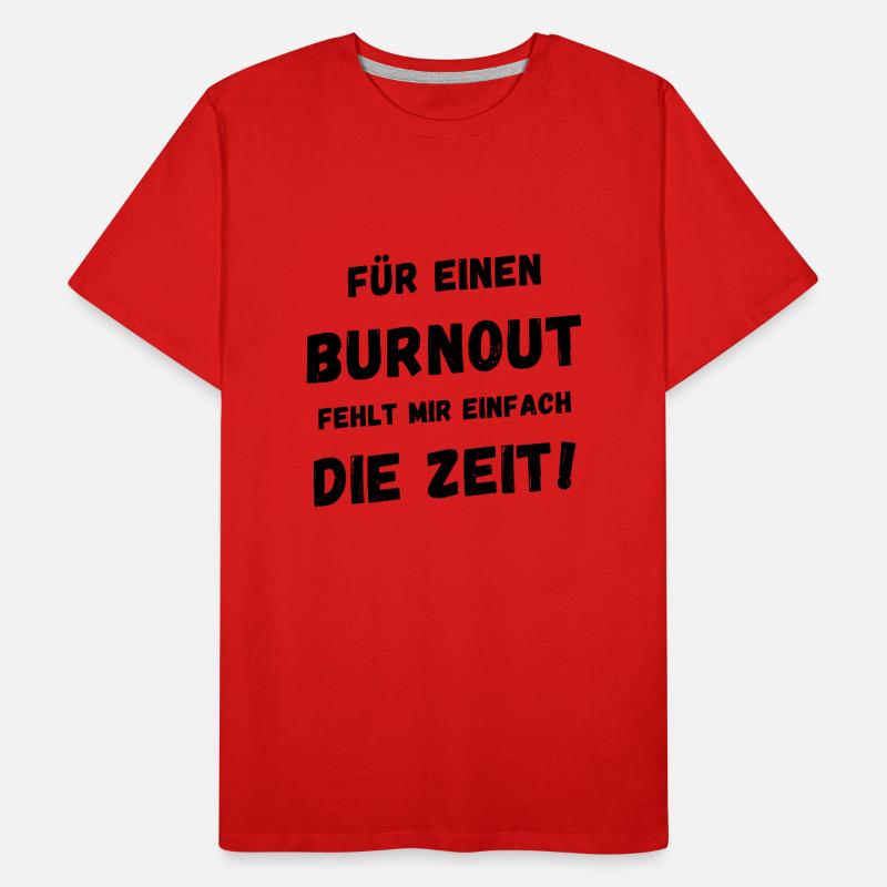 Für einen Burnout fehlt mir einfach die Zeit Männer Premium Bio T-Shirt