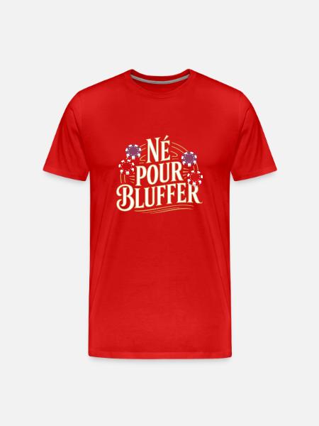 Né pour bluffer - T-shirt bio Premium Homme - rouge