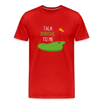 Funny Golf Talk Birdie To Me - Men's Premium Organic T-Shirt - red - Front - Damien (186cm)