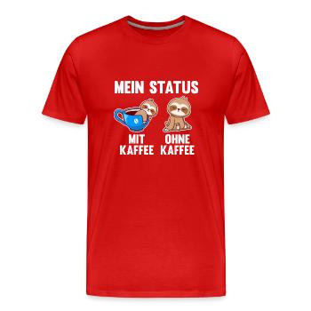 Faultier Mein Status Mit Kaffee Ohne Kaffee - Männer Premium Bio T-Shirt - Rot - Vorne - Damien (186cm)