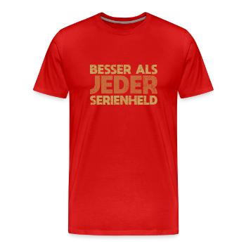 Besser Als Jeder Serienheld - Männer Premium Bio T-Shirt - Rot - Vorne - Damien (186cm)