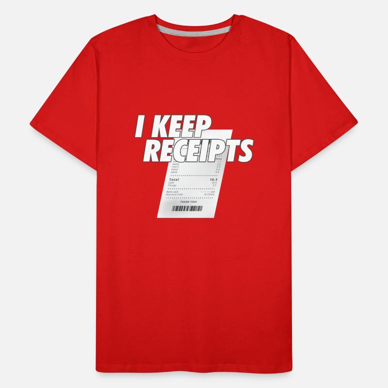 Sarcasm I Keep Receipts Meme Rant Funny Liar Men's Premium Organic T-Shirt