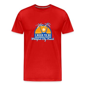 I Need To Be Seahabilitated Whitefish City Beach - Männer Premium Bio T-Shirt - Rot - Vorne - Damien (186cm)