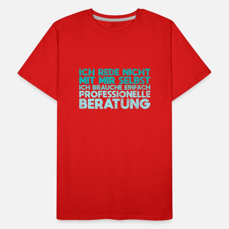 Ich Rede Nicht Mit Mir Selbst Ich... Männer Premium Bio T-Shirt