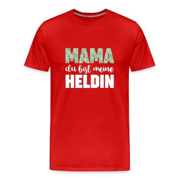 Mama Du Bist Meine Heldin - Männer Premium Bio T-Shirt - Rot - Vorne - Damien (186cm)