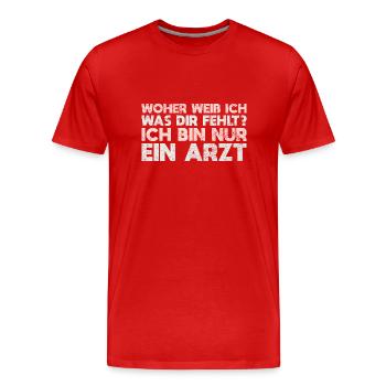 Woher Weiß Ich, Was Dir Fehlt? Ich Bin Nur... - Männer Premium Bio T-Shirt - Rot - Vorne - Damien (186cm)