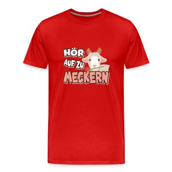 Hör auf zu meckern für eine Frau oder Mädchen - Männer Premium Bio T-Shirt - Rot - Vorne - Damien (186cm)