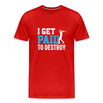Je suis payé pour démolir des maisons Abris - T-shirt bio Premium Homme - rouge - Devant - Damien (186cm)