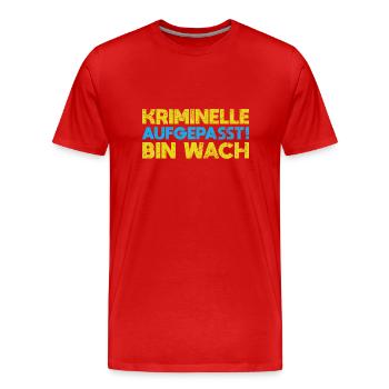 Kriminelle Aufgepasst: Bin Wach - Männer Premium Bio T-Shirt - Rot - Vorne - Damien (186cm)