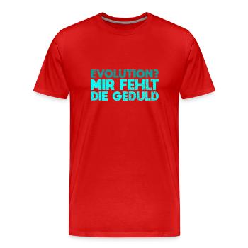 Evolution? Mir Fehlt Die Geduld - Männer Premium Bio T-Shirt - Rot - Vorne - Damien (186cm)