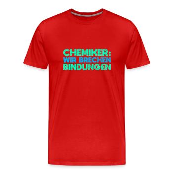 Chemiker: Wir Brechen Bindungen - Männer Premium Bio T-Shirt - Rot - Vorne - Damien (186cm)
