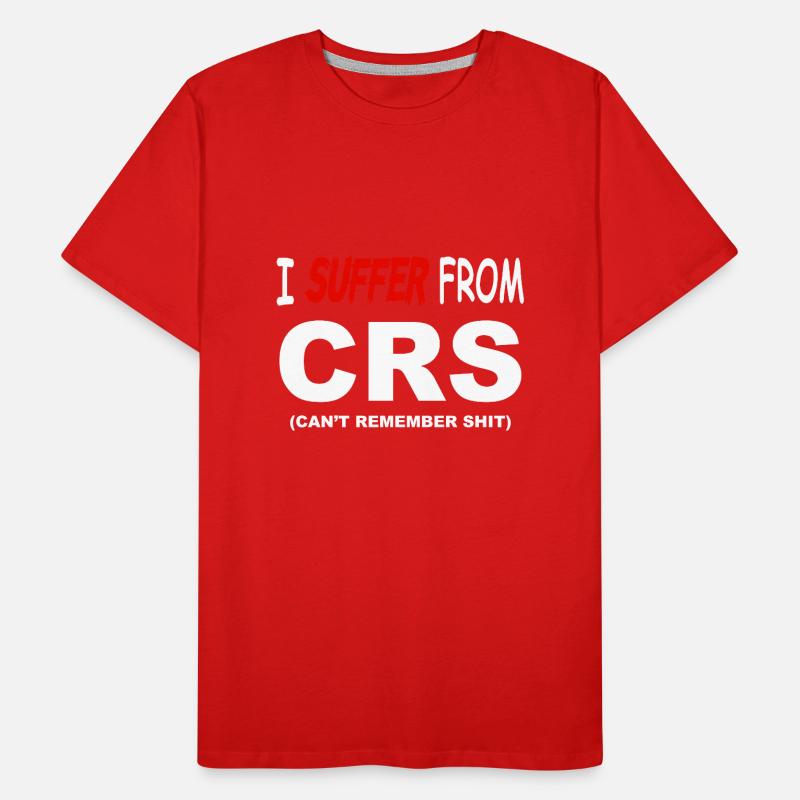 I suffer from CRS - Can't remember shit Männer Premium Bio T-Shirt