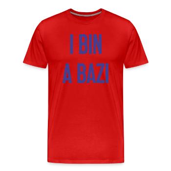I bin a Bazi – Bayerischer Spruch mit Humor - Männer Premium Bio T-Shirt - Rot - Vorne - Damien (186cm)
