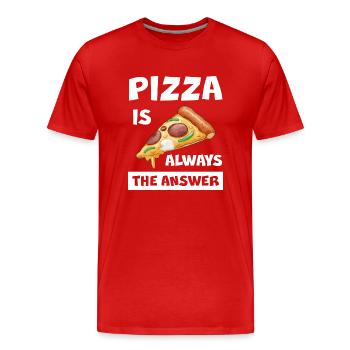 Pizza Is Always The Answer Lustiger Pizza Spruch - Männer Premium Bio T-Shirt - Rot - Vorne - Damien (186cm)