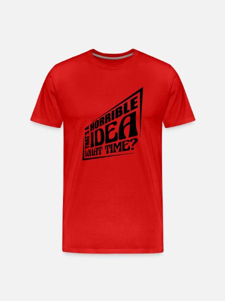Thats a horrible Idea - Men's Premium Organic T-Shirt - red