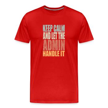 Gardez calme Admin en disant Admin Cadeau - T-shirt bio Premium Homme - rouge - Devant - Damien (186cm)