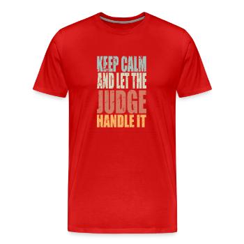 Keep Calm Judge Spruch Richter Geschenk - Männer Premium Bio T-Shirt - Rot - Vorne - Damien (186cm)