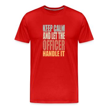 Keep Calm Offizier Spruch Offizier Geschenk - Männer Premium Bio T-Shirt - Rot - Vorne - Damien (186cm)