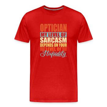 Sarcasme d’opticien Drôle d’opticien - T-shirt bio Premium Homme - rouge - Devant - Damien (186cm)