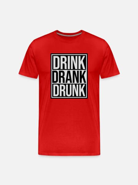 drink drank drunk quote - Men's Premium Organic T-Shirt - red