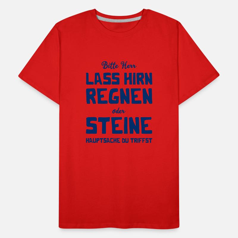 Bitte Herr - Lass Hirn regnen oder Steine Männer Premium Bio T-Shirt